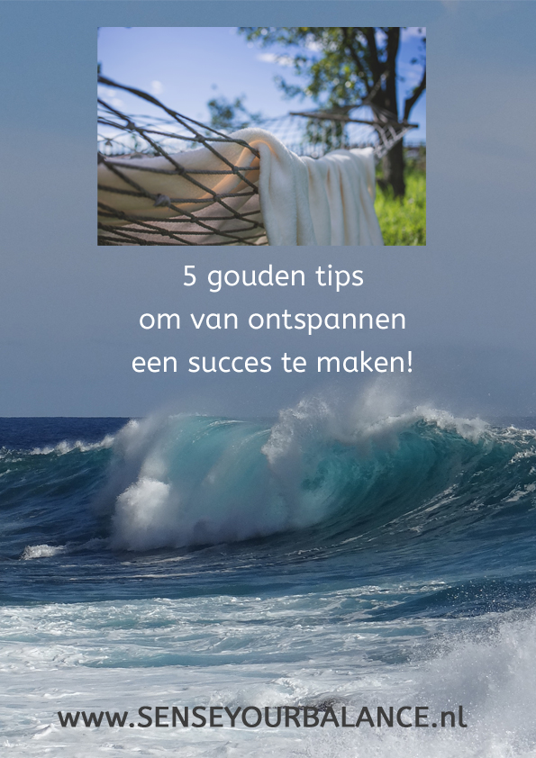 e-book: 5 gouden tips om van ontspannen een succes te maken!